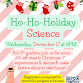 Ho-Ho-Holiday Science (Gr. 3-5, Registration Required) event image