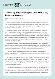 Through Her Play Trifles, What Is Susan Glaspell Trying To Teach Us Essay