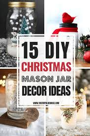 15 Best Easy Mason Jar Christmas Craft Ideas Christmas Mason Jars Mason Jar Christmas Crafts Christmas Jars