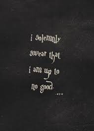 I Solemnly Swear That I Am Up To No Good Harry Potter Quote I Solemnly Swear That I Am Up To No Good Harry Potter Wallpaper Harry Potter Harry Potter Quotes