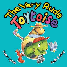 From tricky riddles to u.s. The Very Rude Toytoise By Peter Lynas