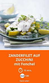 Zanderfilet Auf Zucchini Rezept Zucchini Zucchini Rezepte Und Fenchel