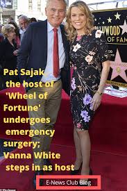 Pat Sajak The Host Of Wheel Of Fortune Undergoes Emergency Surgery Vanna White Steps In As Host Wheel Of Fortune Fortune Hosting