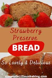 Strawberry Preserve Bread Recipe Recipes Light Recipes Strawberry Preserves