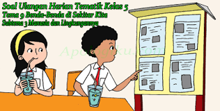 Maybe you would like to learn more about one of these? Soal Ulangan Harian Tematik Kelas 5 Tema 9 Subtema 3 Contoh Rpp Sd Dan Soal Sd