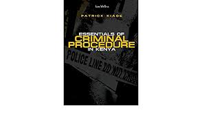 Patrick also worked on the national council of the law society of kenya. Essentials Of Criminal Procedure In Kenya Kiage Patrick Amazon De Bucher
