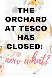 The Orchard At Tesco Has Closed Now What Make Money Without A Job Money Saving Advice Family Money Saving Life Insurance Companies