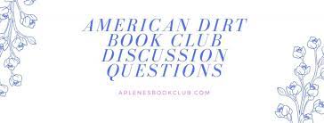 Oprah's latest book club choice, jeanine cummins's 'american dirt,' is drawing controversy and criticism. American Dirt Book Club Discussion Questions Arlene S Book Club