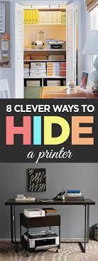 Sometimes the easiest way to hide a printer is to physically move it. 8 Clever Ways To Hide A Printer Organization Junkie