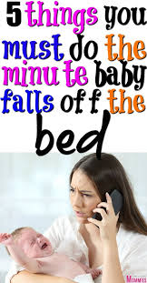 5 Things You Must Do The Minute Baby Falls Off The Bed In 2020 Baby Health Newborn Care Taking Care Of Baby