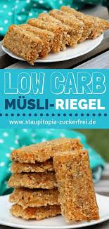 Nussige Low Carb Musli Riegel Staupitopia Zuckerfrei Rezept Musliriegel Musliriegel Selber Machen Protein Riegel Selber Machen