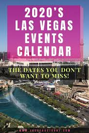 2020 S Las Vegas Events Calendar In 2020 Las Vegas Events Las Vegas Trip Vegas Adventures
