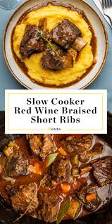 Red Wine Braised Short Ribs Will Remind You Why Your Slow Cooker Is Awesome Recipe Crockpot Recipes Slow Cooker Short Ribs Slow Cooker Cooker Recipes