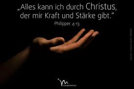 alles kann ich durch christus der mir kraft und starke gibt philipper 4 13 philipper philipper4 gott jesus ch bibel vers christus christliche zitate