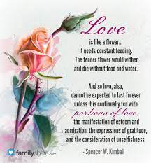 In this complete funeral quotes guide, you will find: Love Is Like A Flower It Needs Constant Feeding The Tender Flower Would Wither And Die Without Food And Water And S Flower Quotes What Is Love Die Quotes