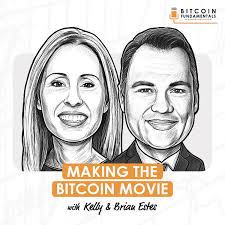 BTC195: Making THE Bitcoin Movie w/ Kelly and Brian Estes
