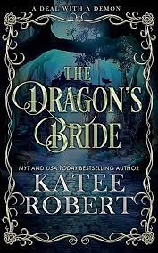 The Dragon's Bride: Special Edition (A Deal with a Demon): Robert, Katee:  9781951329488: Amazon.com: Books