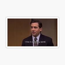 I Live In A Fantasy World Michael Scott From The Office Sticker By Typebased Redbubble