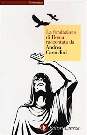 La fondazione di roma o natale di roma, è stata fissata al 21 aprile dell'anno 753 a.c., 1 auc, dal letterato latino varrone, sulla base dei calcoli effettuati dall'astrologo lucio taruzio.1 altre leggende. La Fondazione Di Roma Raccontata Da Andrea Carandini Amazon De Carandini Andrea Fremdsprachige Bucher