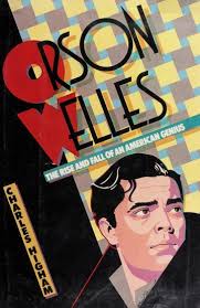 Orson Welles, the rise and fall of an American genius : Higham, Charles,  1931-2012 : Free Download, Borrow, and Streaming : Internet Archive