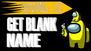 How To Get Blank Name In Among Us 2020 How To Copy Paste Blank Name In Among Us Youtube