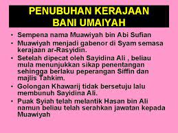 Bani umayyah yang berpusat di damsyik. Kerajaan Bani Umaiyyah Penubuhan Kerajaan Bani Umaiyah Sempena