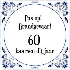 Bol Com Verjaardag Tegeltje Met Spreuk 60 Jaar Pas Op Brandgevaar 60 Kaarsen Dit Jaar