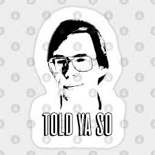 Bob Lazar “Told Ya So”