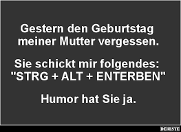 Gestern Den Geburtstag Meiner Mutter Vergessen Lustige Bilder Spruche Witze Echt Lustig