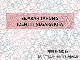 Latihan sejarah tahun 5 tajuk 5 : Sejarah Tahun 5 Identiti Negara Kita Ppt Download