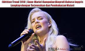 Ronaldo was born on february 5 th, 1985, in madeira. Written Trend 2018 Anne Marie Kumpulan Biografi Bahasa Inggris Lengkap Dengan Terjemahan Dan Pembahasan Materi