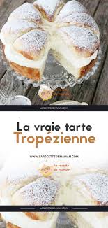 La Vraie Tarte Tropezienne Recette Tarte Tropezienne Recette Recettes De Cuisine
