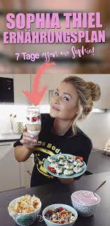 Die rezepte beinhalten die auf dich und dein ziel angepasste kalorienmenge. Sophia Thiel Ernahrungsplan Ernahrung Fur Eine Woche Ernahrungsplan Ernahrung Und Diat Ernahrung