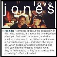 Romance Is About The Possibility Of The Thing Love Jones Love Movie Photo Quotes