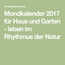 Mondkalender 2017 Fur Haus Und Garten Leben Im Rhythmus Der Natur Mondkalender Haus Und Garten Garten