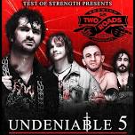 Test of Strength: Undeniable 5