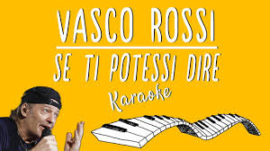 Da anni nel cassetto è una canzone che vasco rossi stesso ha definito. Vasco Rossi Se Ti Potessi Dire Karaoke Piano Instrumental Youtube