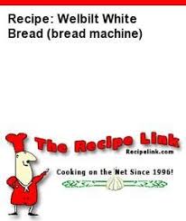 As with most bread makers, you have to use a recipe designed for the machine. 30 Welbilt Bread Machine Recipes Ideas Bread Machine Recipes Bread Machine Bread