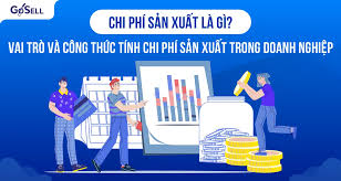 Chi phí sản xuất là gì? Vai trò và công thức tính chi phí sản xuất trong  doanh nghiệp