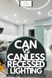 We did not find results for: Can Vs Canless Recessed Lighting What Are The Differences Home Decor Bliss
