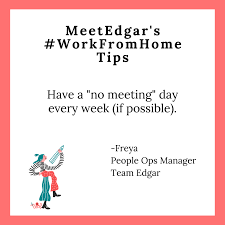 Here are some simple tips to make a great first impression. Work From Home Tips Tricks From Seasoned Pros Meetedgar