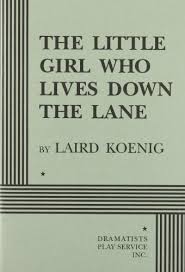 The Little Girl Who Lived Down the Lane (Play) - Koenig, Laird:  9780822215714 - AbeBooks