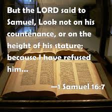 84 the ark is brought to jerusalem. 1 Samuel 16 7 But The Lord Said To Samuel Look Not On His Countenance Or On The Height Of His Stature Because I Have Refused Him For The Lord Sees Not As
