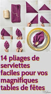 14 Pliages De Serviettes Faciles Pour Vos Magnifiques Tables De Fetes Pliage Serviette Facile Pliage Serviette Serviettes
