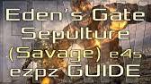 Big thanks to foldasaurus rex and voxfall valerie for dealing with my millions of questions ;a; Eden S Gate Sepulture Savage Raid Guide E4s Youtube