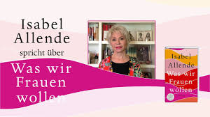 The isabel allende foundation was created to honor paula's life work, her ideals. Isabel Allende Spricht Uber Was Wir Frauen Wollen Youtube
