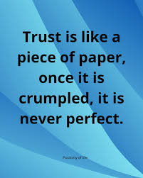 Trust Is Like A Piece Of Paper Quotes Deep Trust Positivity
