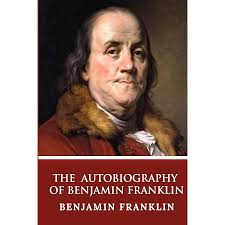 The Autobiography of Benjamin Franklin: Franklin, Benjamin, Eliot LLD,  Charles W: 9781533267726: Amazon.com: Books