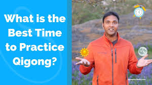 what is best time to practice qigong