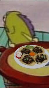 Reactions On Twitter Spongebob Fish Looking Behind Him Plate Of Tacos On The Table